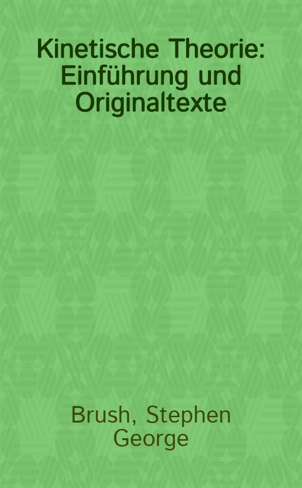 Kinetische Theorie : Einführung und Originaltexte