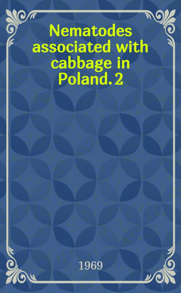Nematodes associated with cabbage in Poland. 2 : The effect of soil factors on the frequency of nematode occurence