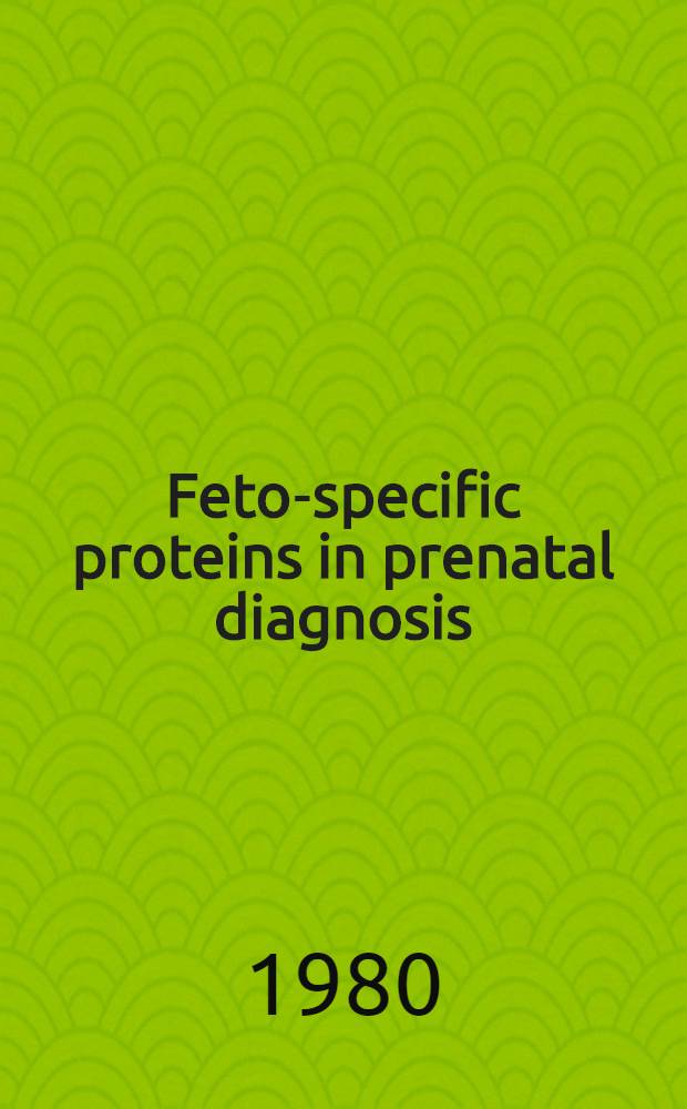 Feto-specific proteins in prenatal diagnosis