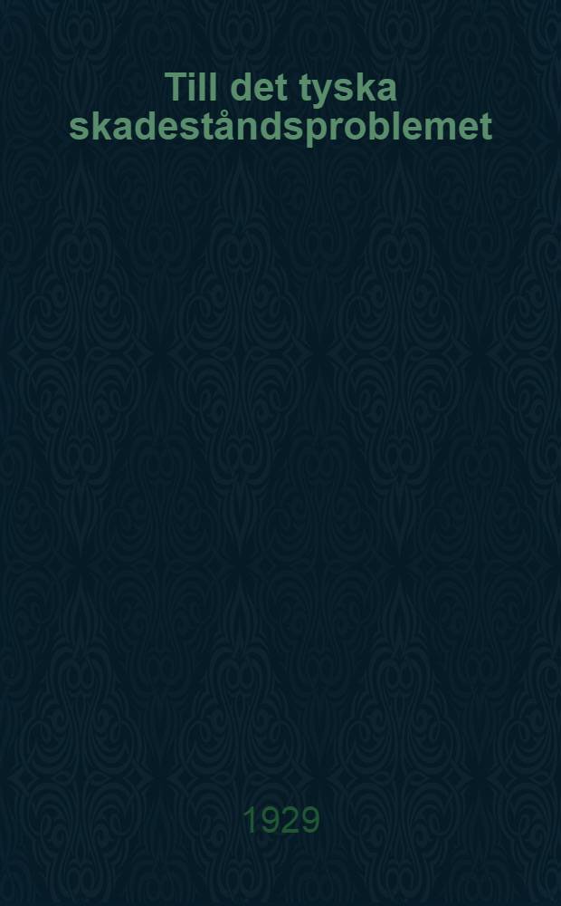 Till det tyska skadest&aring;ndsproblemet