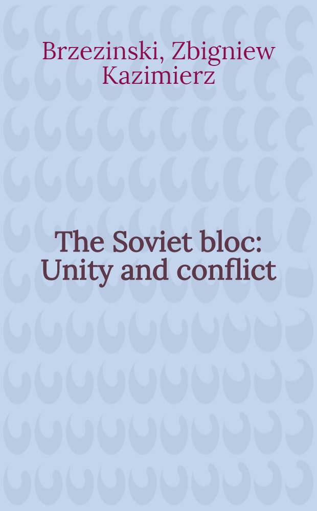 The Soviet bloc : Unity and conflict