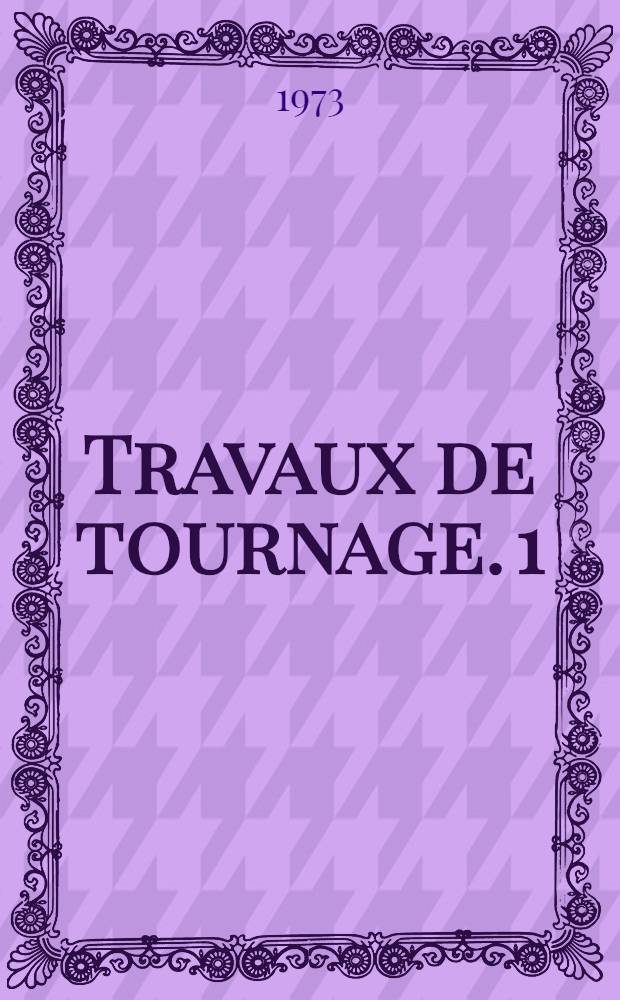 Travaux de tournage. 1
