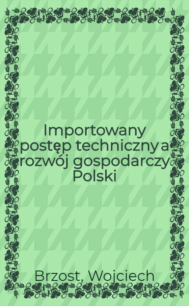 Importowany postęp techniczny a rozwój gospodarczy Polski