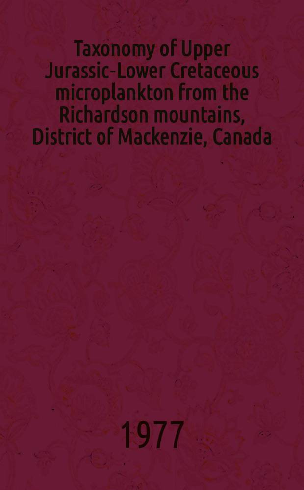 Taxonomy of Upper Jurassic-Lower Cretaceous microplankton from the Richardson mountains, District of Mackenzie, Canada
