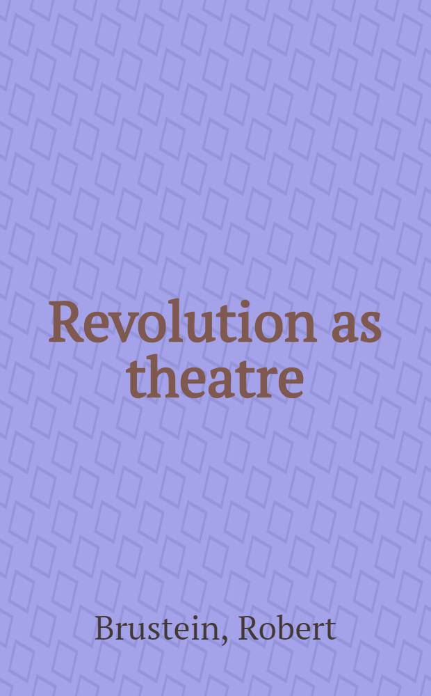 Revolution as theatre : Notes on the new radical style