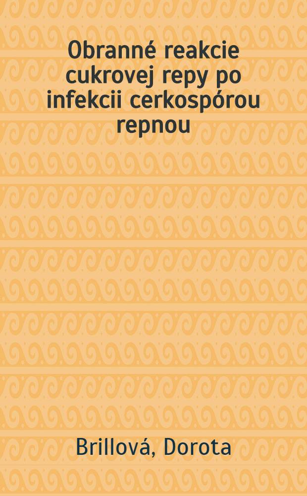 Obranné reakcie cukrovej repy po infekcii cerkospórou repnou (Cercospora beticola Sacc.)