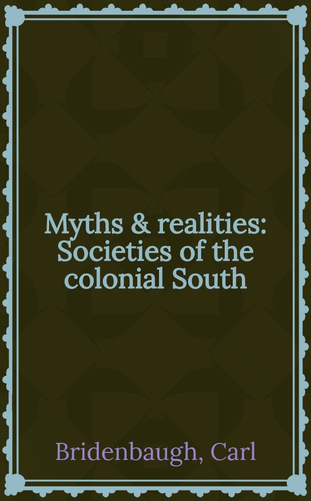 Myths & realities : Societies of the colonial South