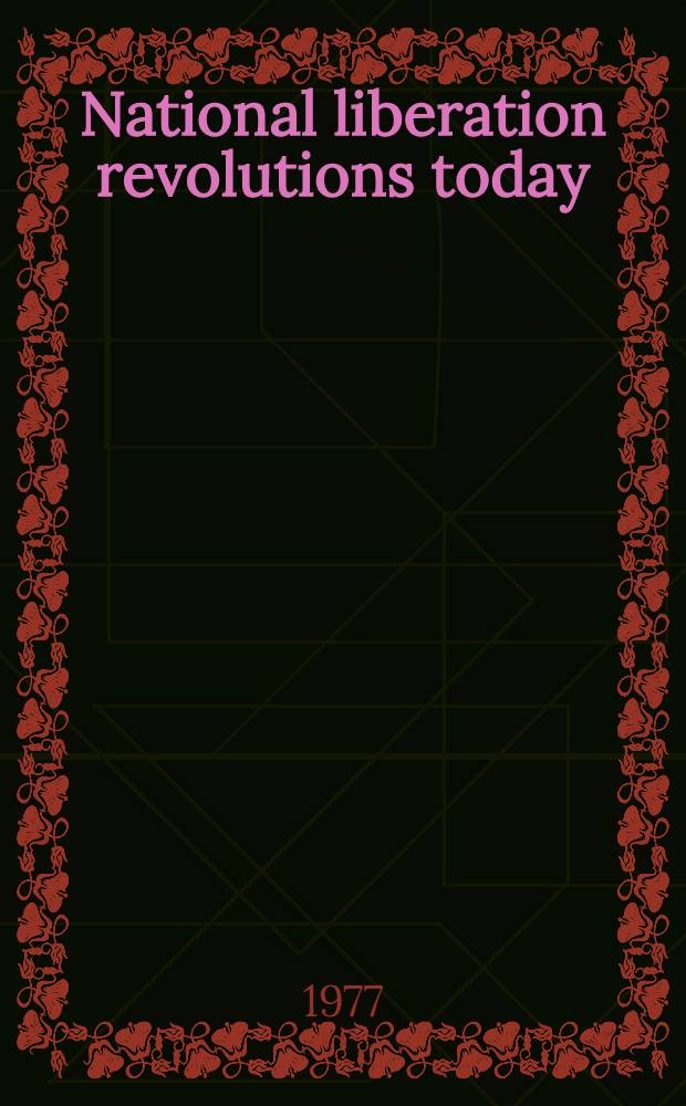 National liberation revolutions today : Some questions of theory [Transl. from the Russ. ...]. P. 1