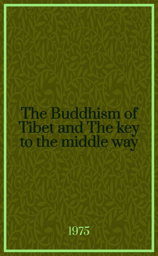 The Buddhism of Tibet and The key to the middle way