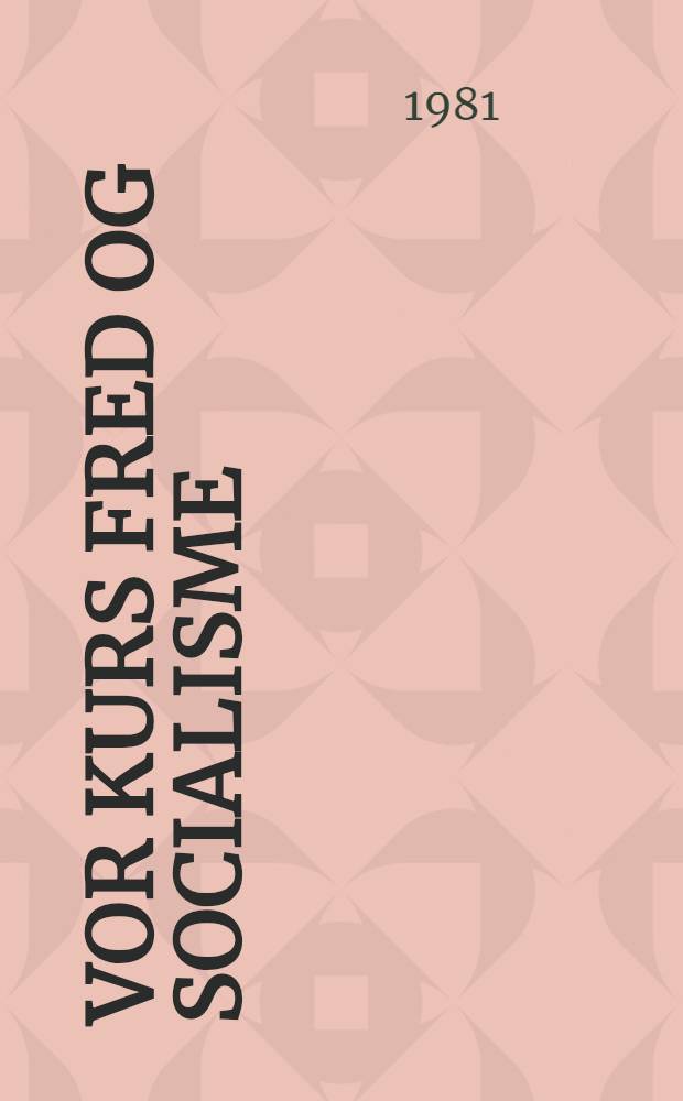 Vor kurs fred og socialisme : Taler og art. 2