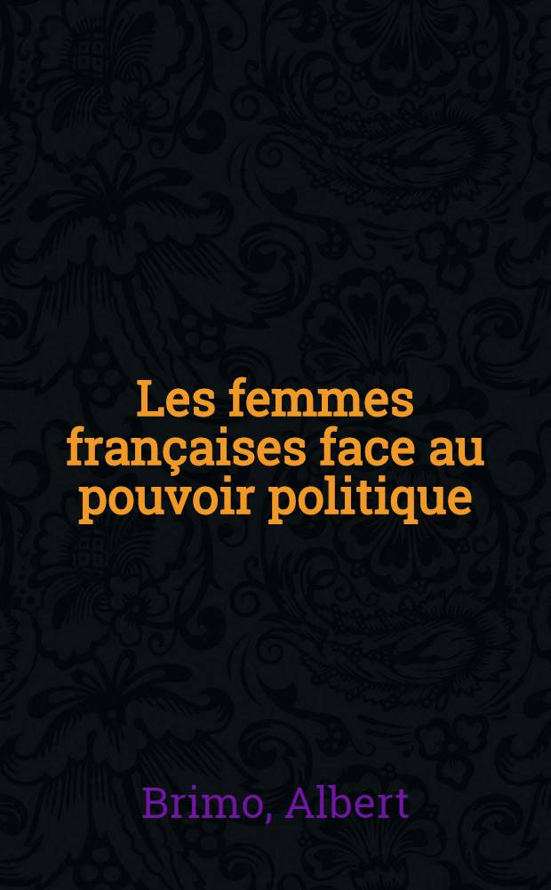 Les femmes françaises face au pouvoir politique