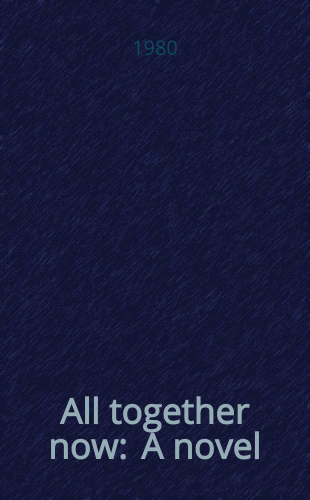 All together now : A novel