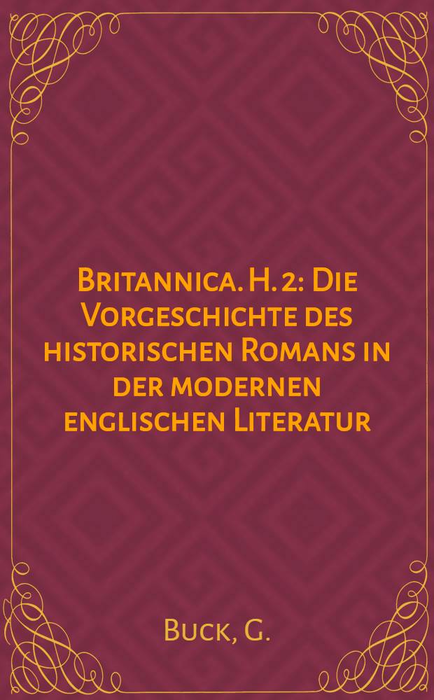 Britannica. H. 2 : Die Vorgeschichte des historischen Romans in der modernen englischen Literatur