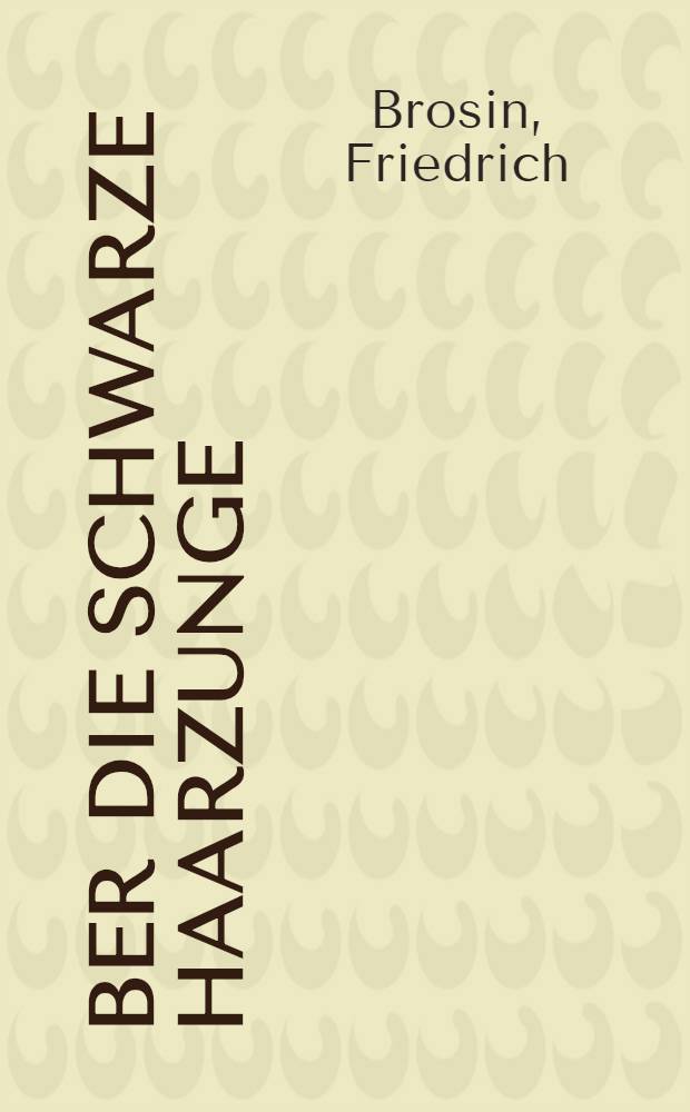 &Uuml;ber die schwarze Haarzunge