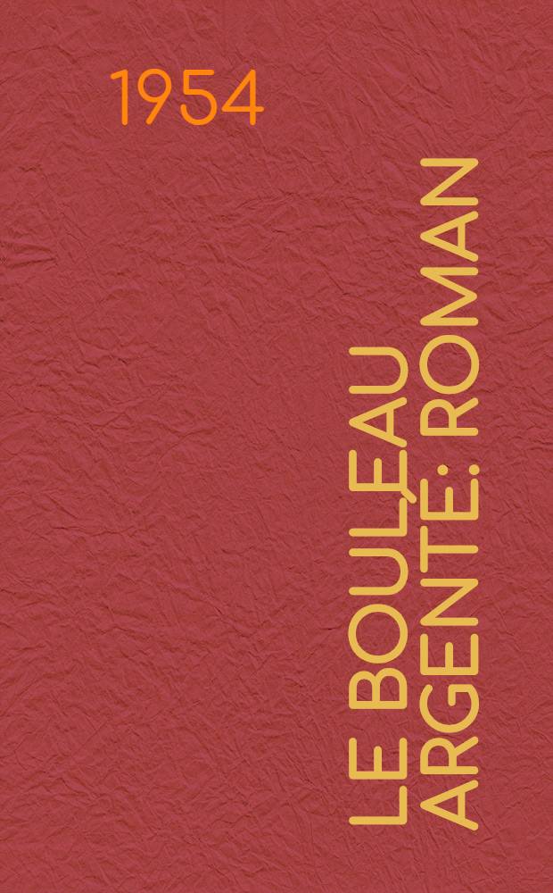 Le bouleau argent&eacute; : Roman : En 2 vol