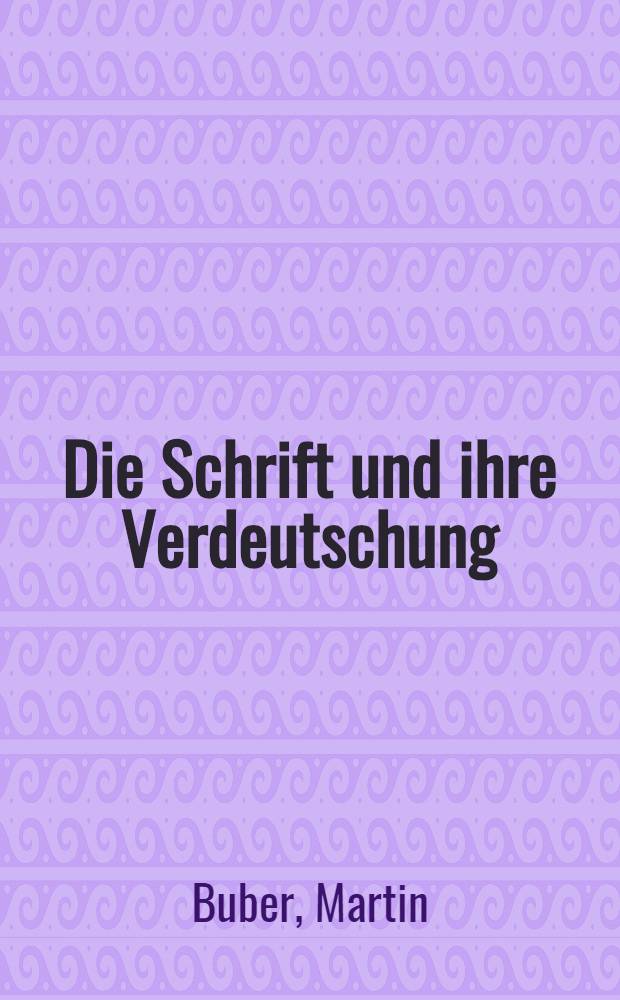 Die Schrift und ihre Verdeutschung