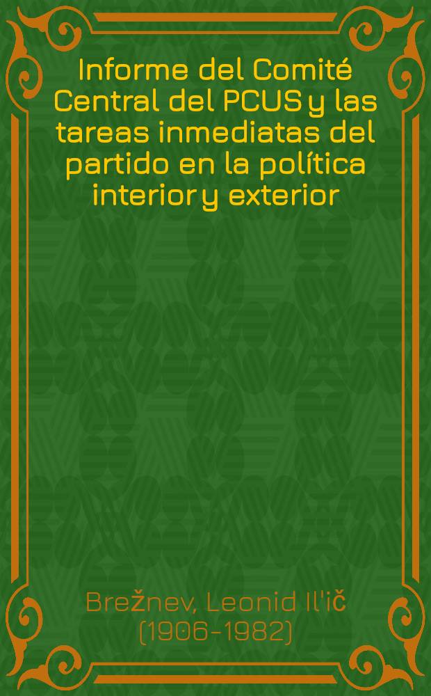 Informe del Comité Central del PCUS y las tareas inmediatas del partido en la política interior y exterior