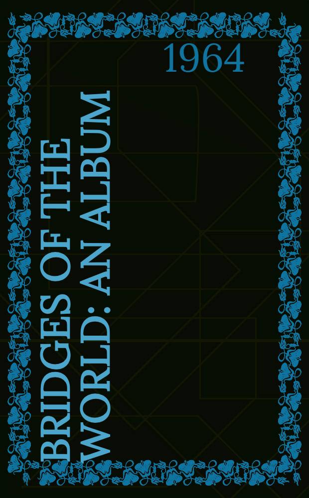 Bridges of the world : An album