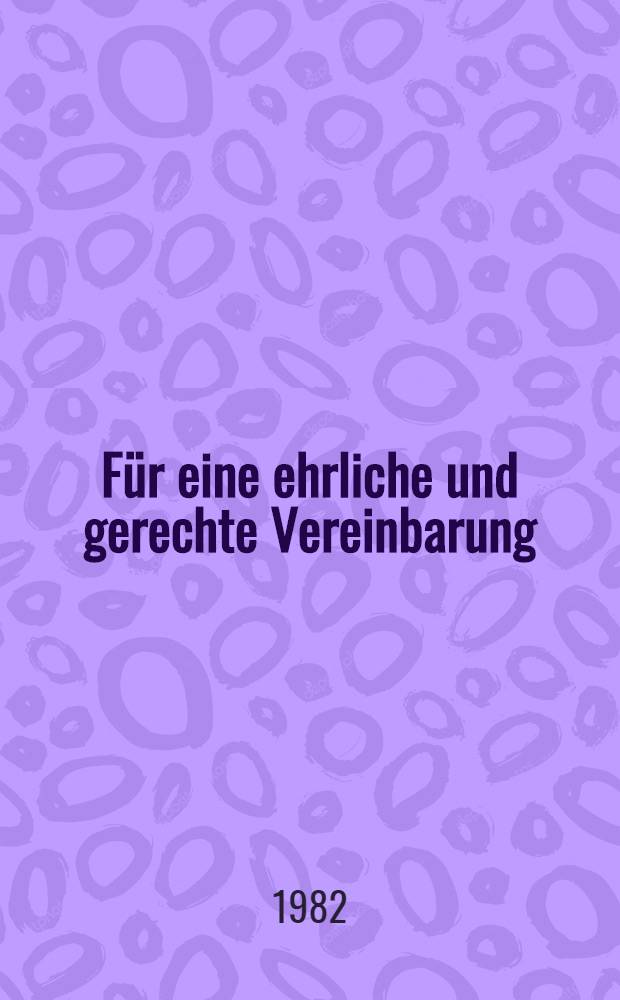 F&uuml;r eine ehrliche und gerechte Vereinbarung : Aus der Rede des Generalsekret&auml;rs des ZK der KPdSU, Vorsitzenden des Pr&auml;sidiums des Obersten Sowjets der UdSSR, L. I. Breshnew, auf dem XIX. Kongr. des Leninschen Kommun. Jugendverbandes der UdSSR, 18. Mai 1982