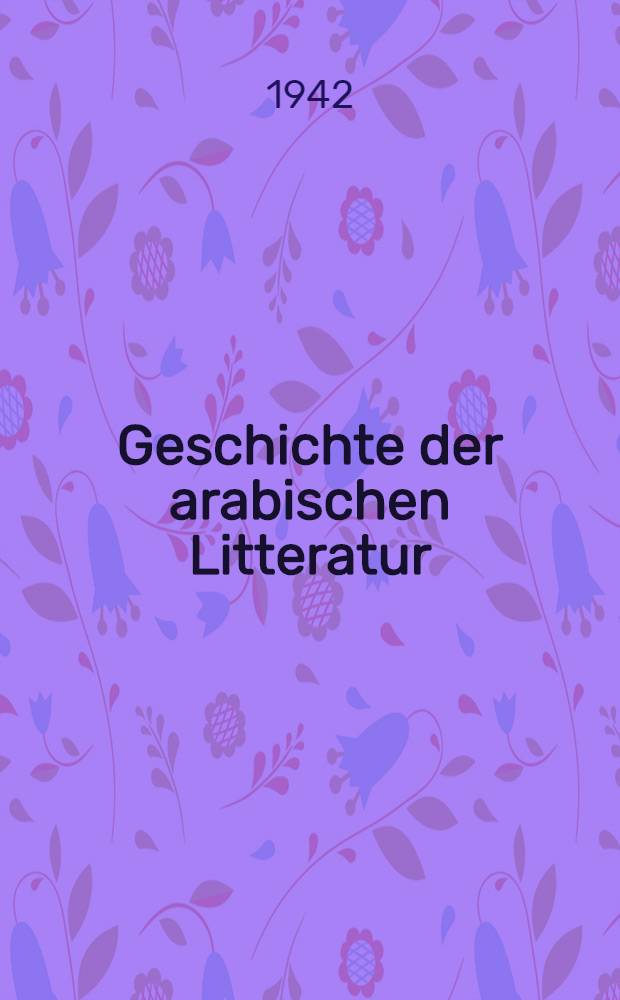 Geschichte der arabischen Litteratur : Suppl.-Bd. Suppl.-Bd. 3