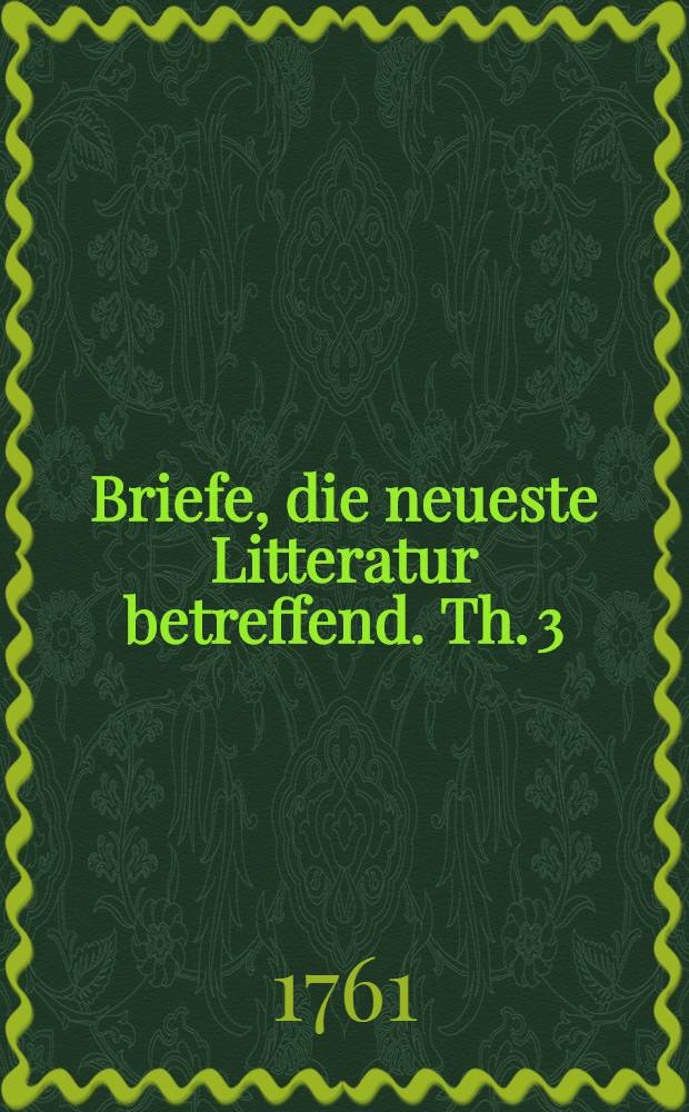Briefe, die neueste Litteratur betreffend. Th. 3