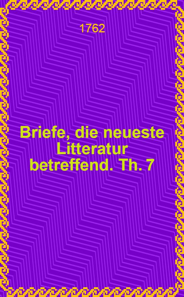 Briefe, die neueste Litteratur betreffend. Th. 7