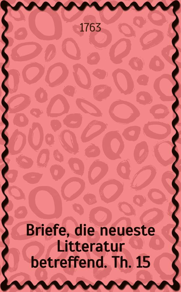 Briefe, die neueste Litteratur betreffend. Th. 15