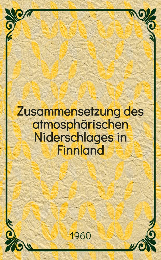 Zusammensetzung des atmosphärischen Niderschlages in Finnland