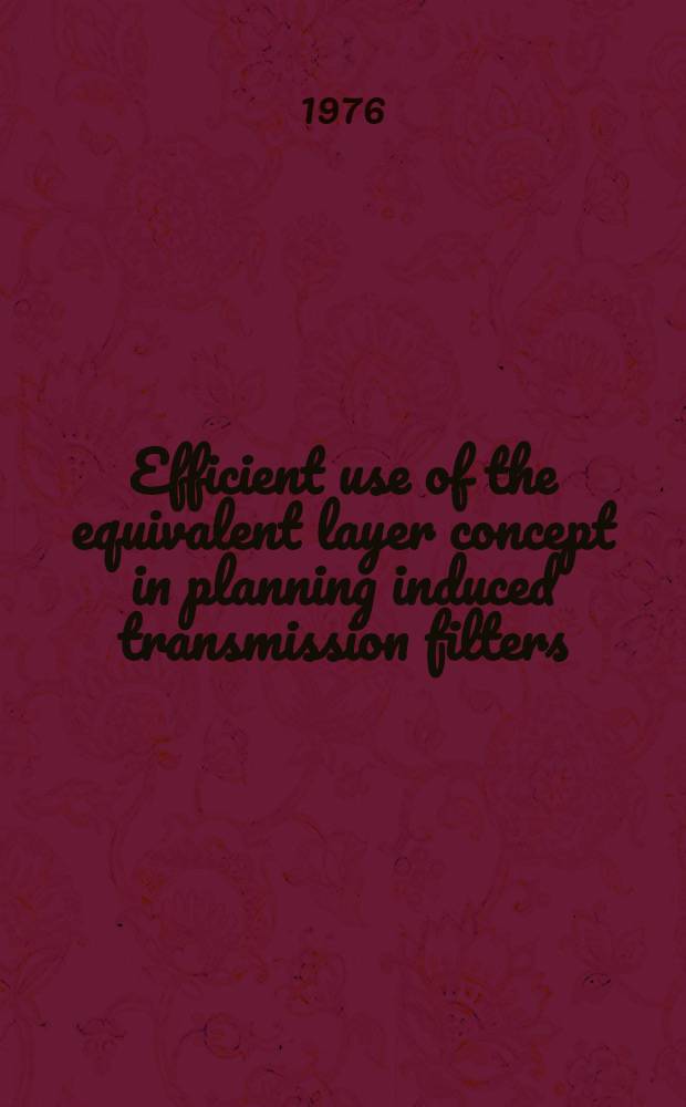 Efficient use of the equivalent layer concept in planning induced transmission filters