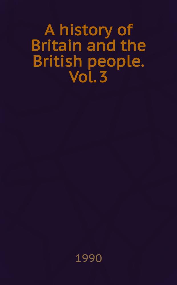 A history of Britain and the British people. Vol. 3 : The search for justice