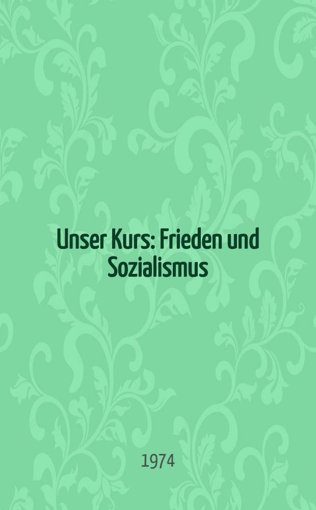 Unser Kurs: Frieden und Sozialismus : Reden von L. I. Breshnew, Generalsekretärs des ZK der KPdSU. F. 6 : Juni - Juli 1974