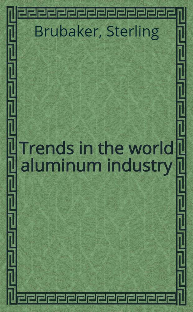 Trends in the world aluminum industry