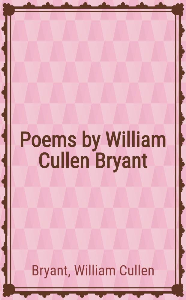 Poems by William Cullen Bryant