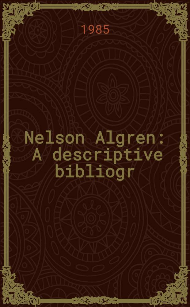 Nelson Algren : A descriptive bibliogr