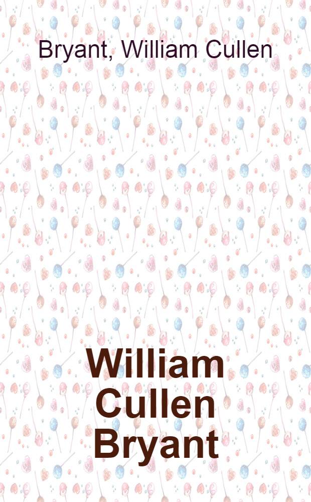 William Cullen Bryant : Representative selections