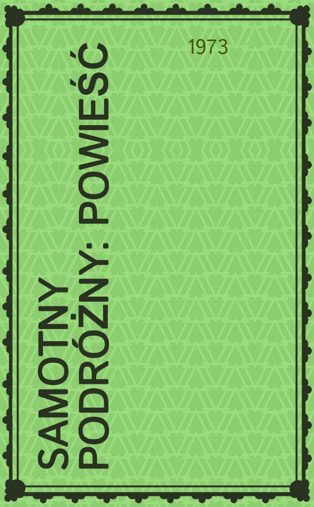 Samotny podróżny : Powieść