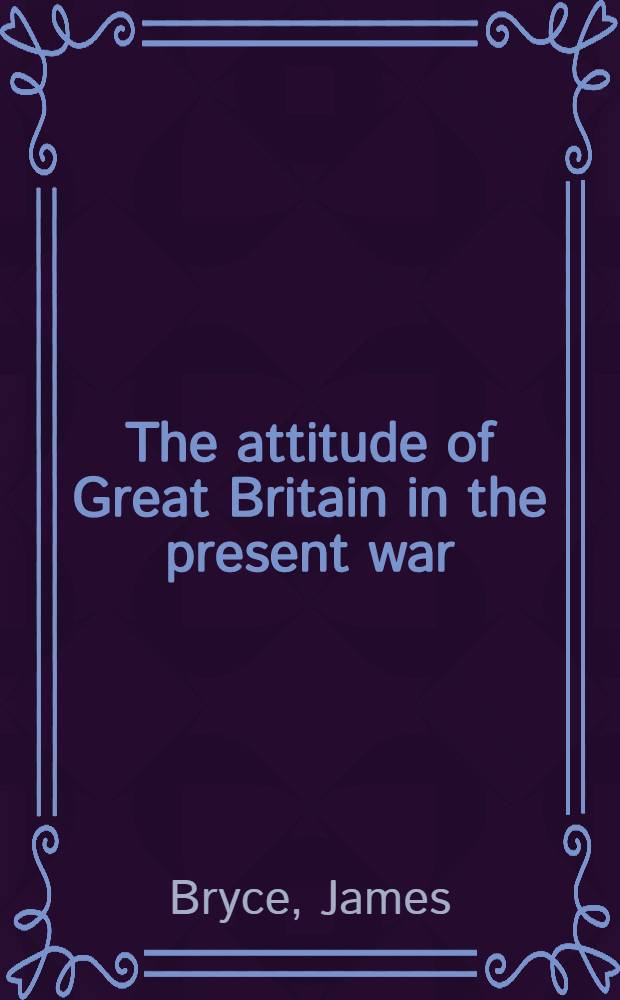 The attitude of Great Britain in the present war