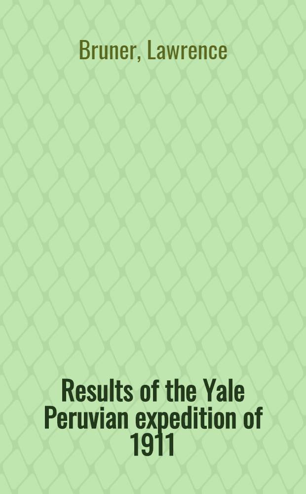 [Results of the Yale Peruvian expedition of 1911 : Orthoptera (Addenda to the Acridiidæ - shorthorned locusts)
