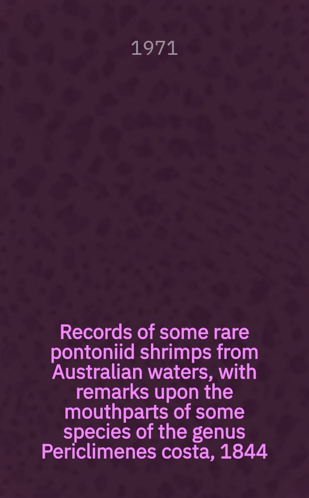 Records of some rare pontoniid shrimps from Australian waters, with remarks upon the mouthparts of some species of the genus Periclimenes costa, 1844