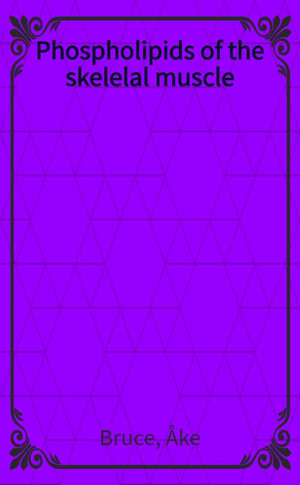 Phospholipids of the skelelal muscle : A study with spec. ref. to age, nutrition, a. other factors that influence the concentration a. fatty acid comp. of phospholipids in human a. rat muscles : Akad. avh. med tillst&aring;nd av Med. fak. vid Univ. i G&ouml;teborg f&ouml;rsvaras