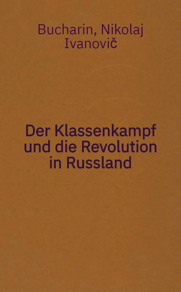Der Klassenkampf und die Revolution in Russland