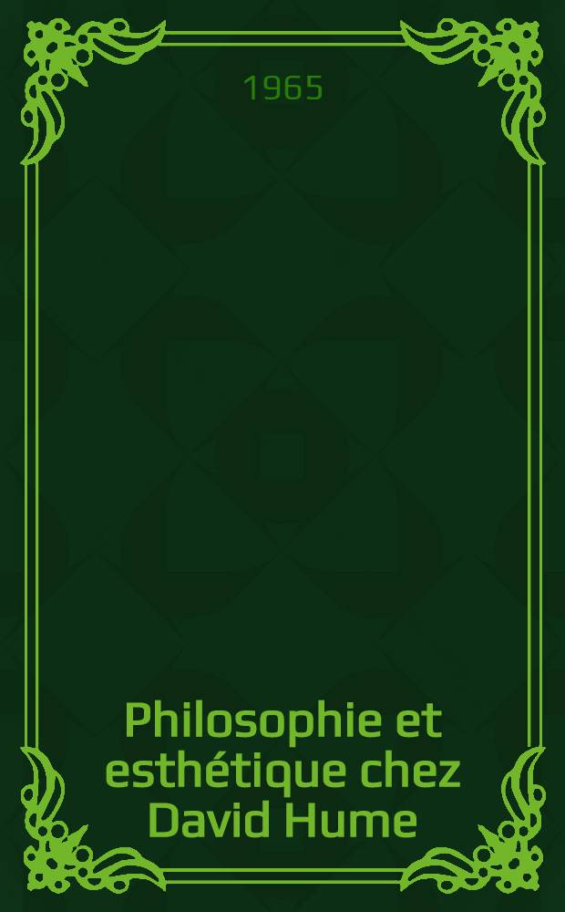 Philosophie et esth&eacute;tique chez David Hume : Th&egrave;se ..