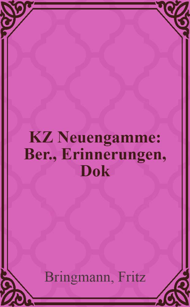 KZ Neuengamme : Ber., Erinnerungen, Dok