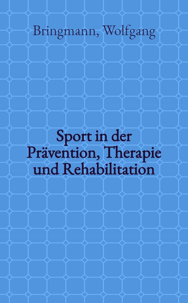 Sport in der Pr&auml;vention, Therapie und Rehabilitation