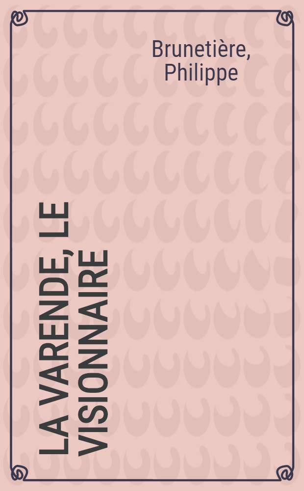 La Varende, le visionnaire