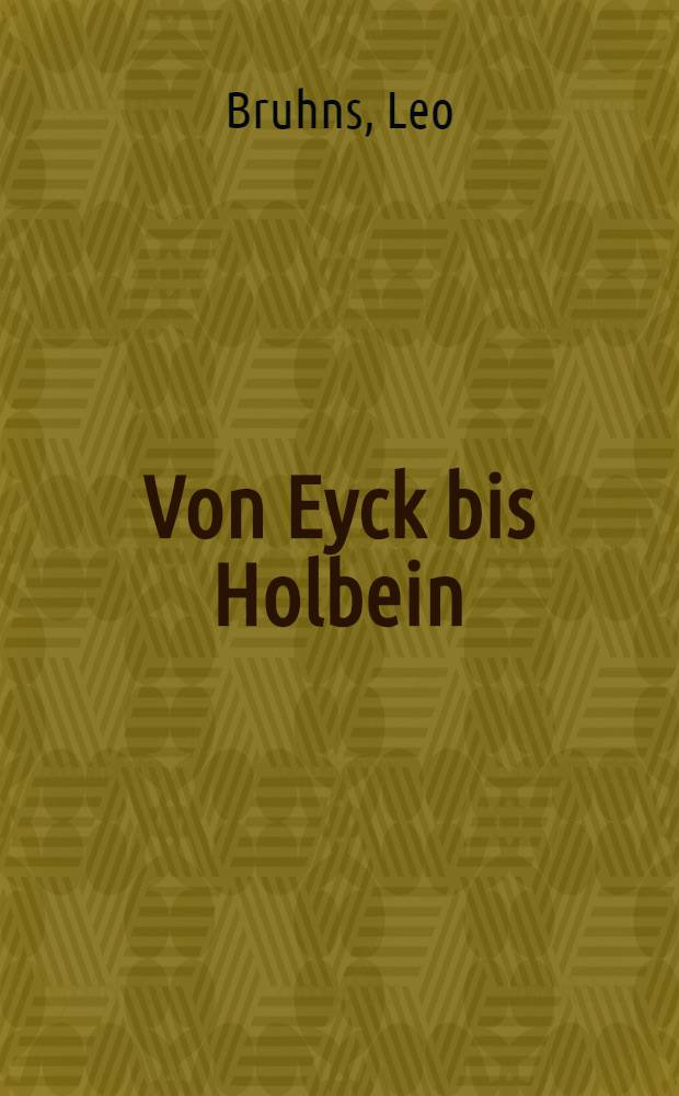 Von Eyck bis Holbein