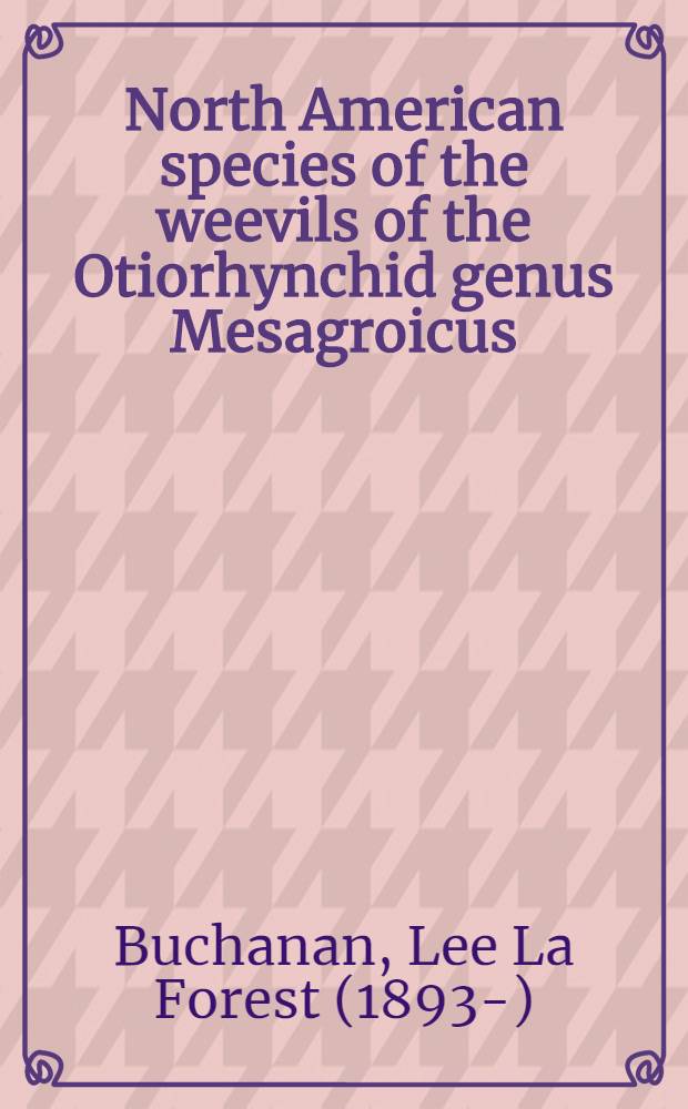 North American species of the weevils of the Otiorhynchid genus Mesagroicus