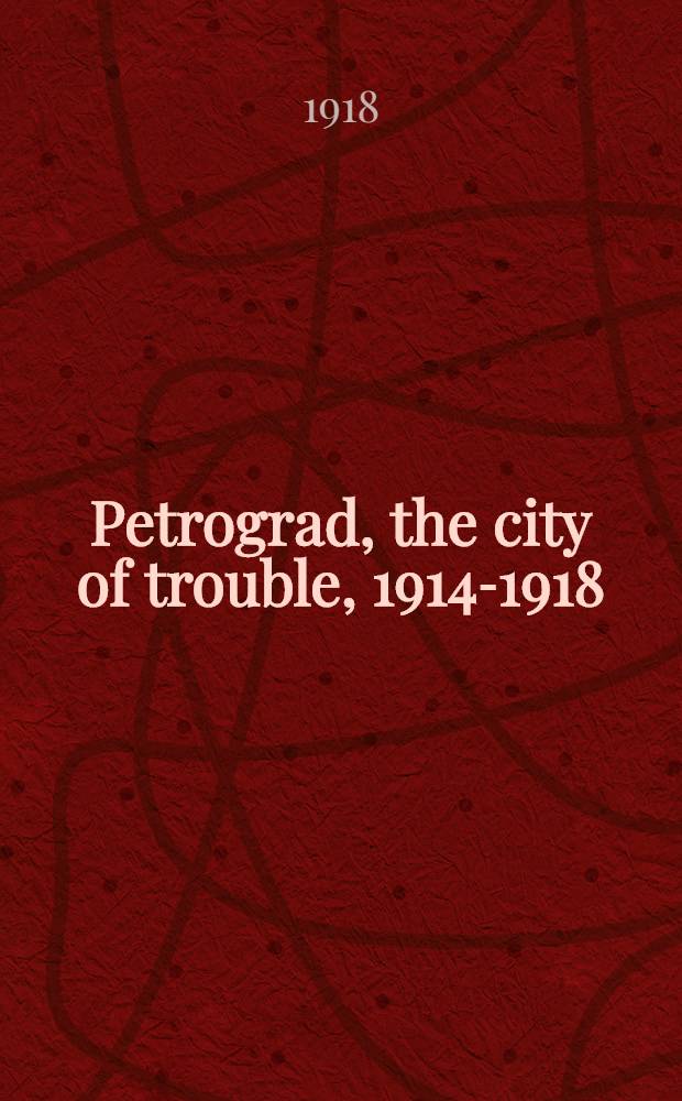 Petrograd, the city of trouble, 1914-1918