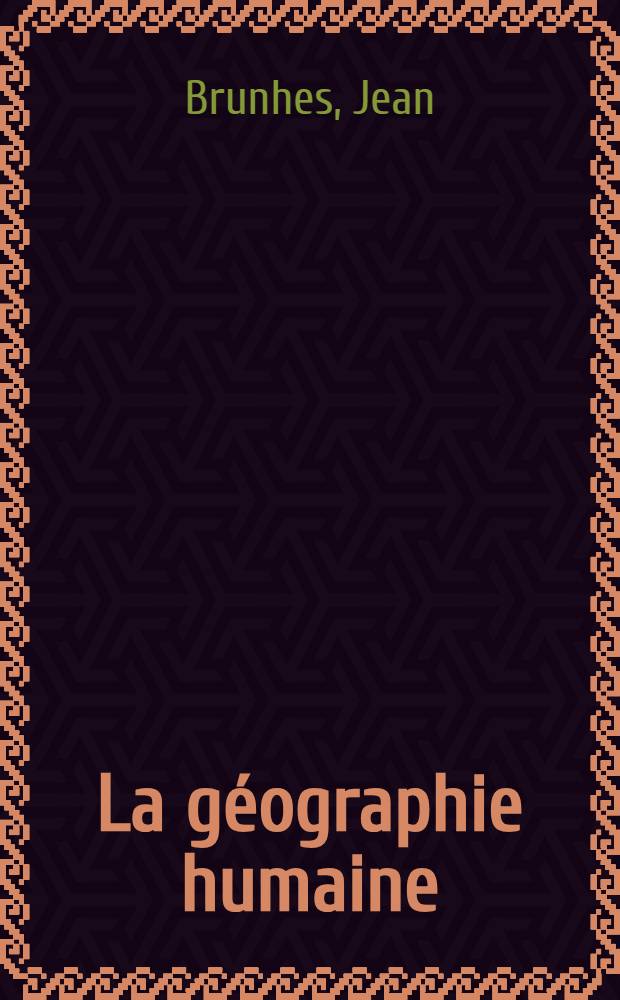 La g&eacute;ographie humaine