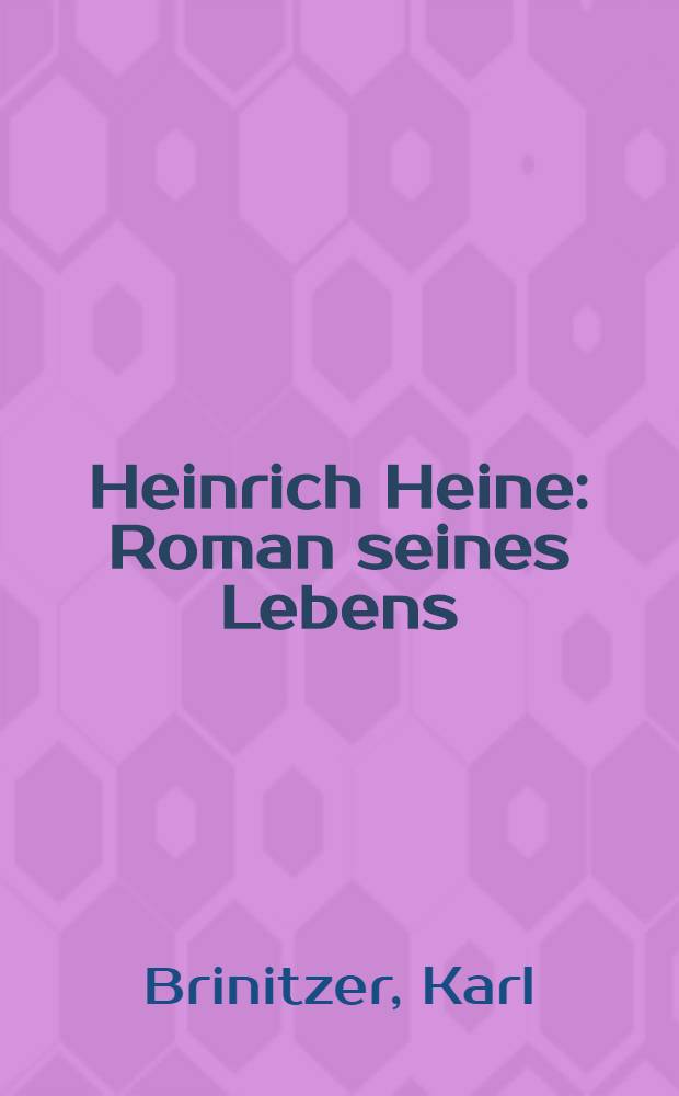 Heinrich Heine : Roman seines Lebens